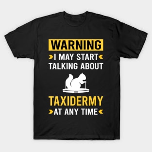 Warning Taxidermy Taxidermist T-Shirt